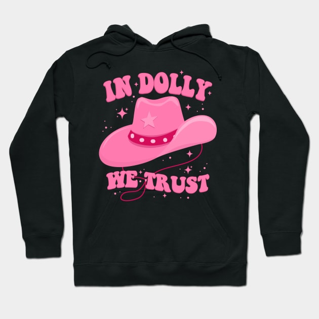 In Dolly We Trust Hoodie by maddude
